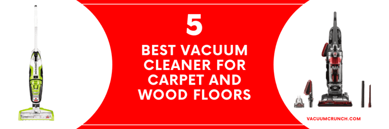 Best Vacuum Cleaner for Carpet and Wood Floors