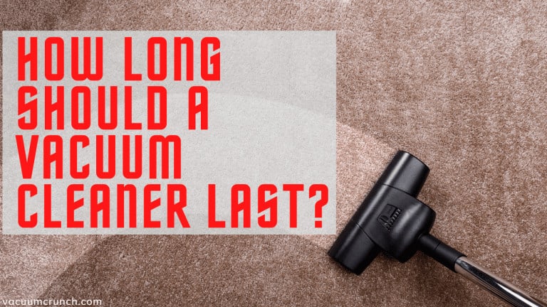 How Long Should a Vacuum Cleaner Last?
