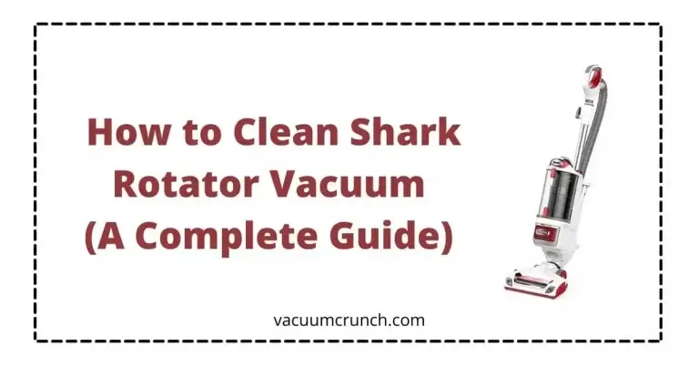 How to Clean Shark Rotator Vacuum