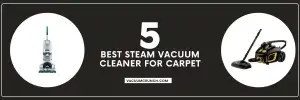 5 Best Steam Vacuum Cleaner For Carpet 2022