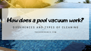 How does a pool vacuum work? Differences and types of cleaning
